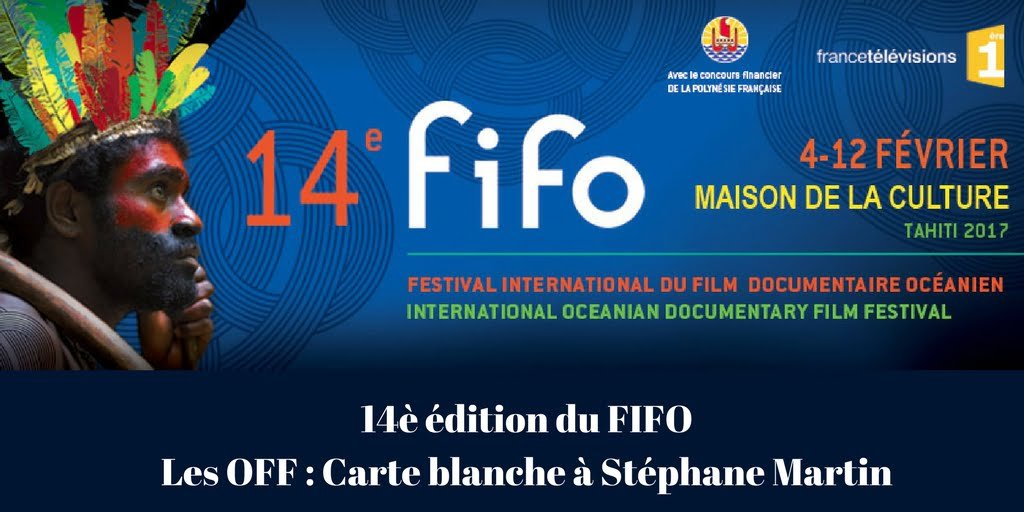 Les OFF du 14è FIFO: Carte blanche à Stéphane Martin