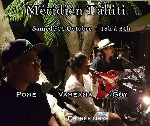 Guy Laurens , Vaheana et Poné au Méridien Tahiti