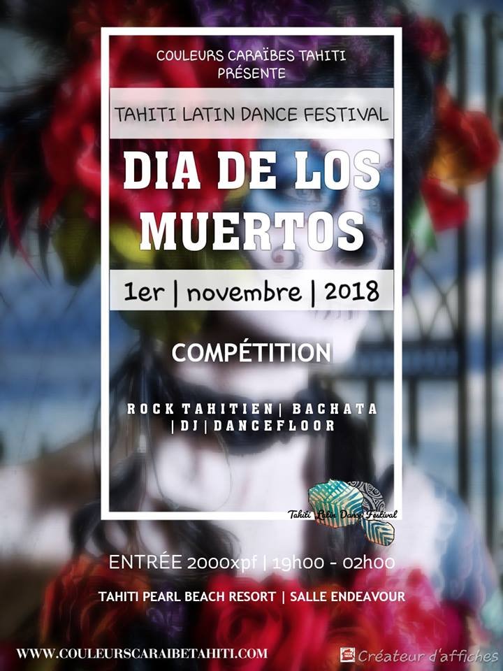 TAHITI LATIN DANCE FESTIVAL 2018 SOIREE 1 - DIA DE LOS MUERTOS