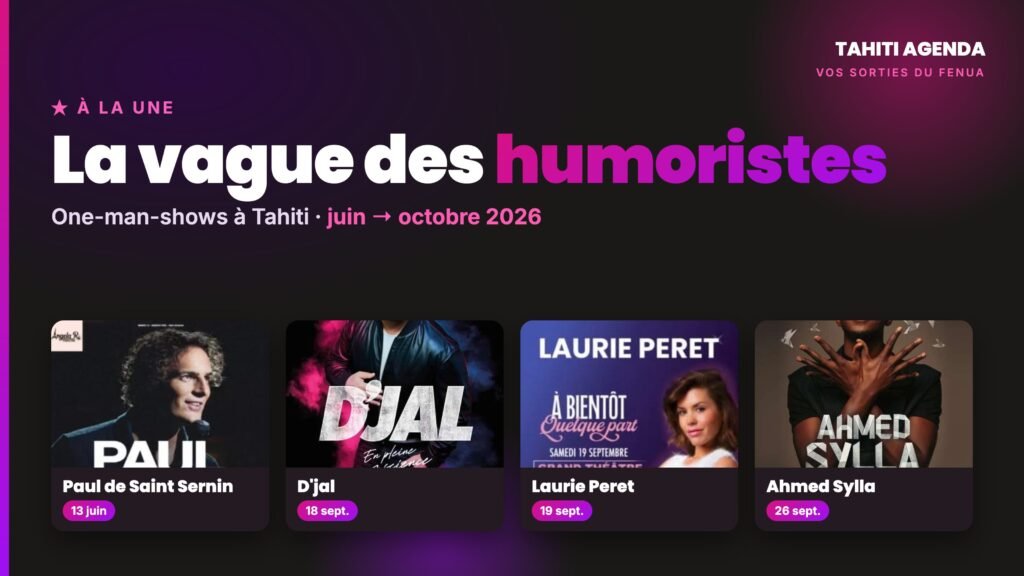 De juin à octobre 2026, Tahiti enchaîne les one-man-shows : Paul de Saint Sernin, Thomas Angelvy, D'jal, Laurie Peret, Ahmed Sylla… Le calendrier complet du rire sur le fenua.