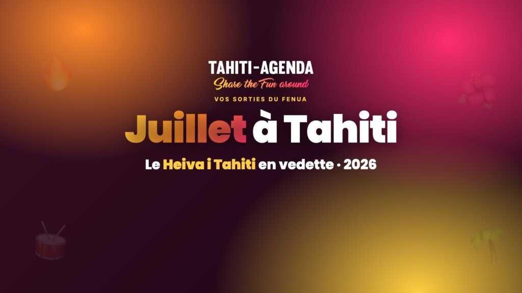 Que faire à Tahiti en juillet 2026 ? Heiva, fêtes et sorties du mois