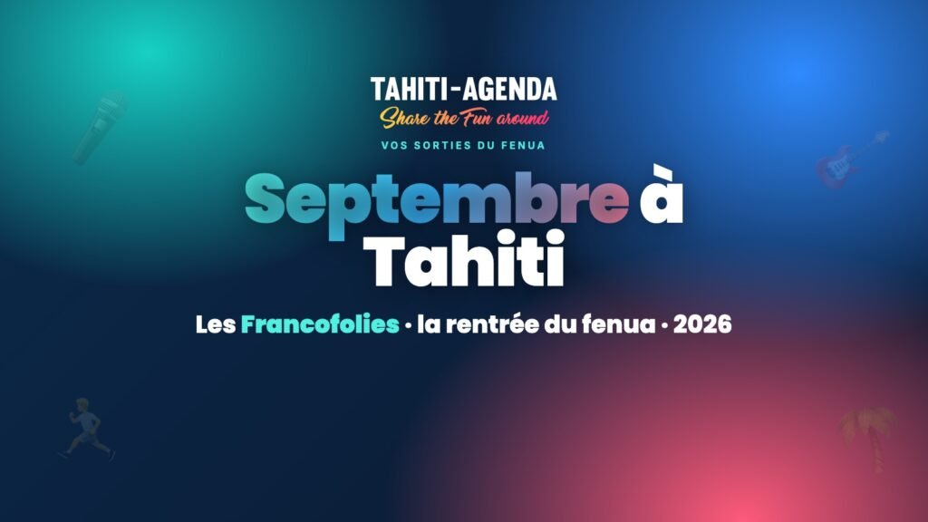 Que faire à Tahiti en septembre 2026 ? Rentrée de festivals, sport et spectacles